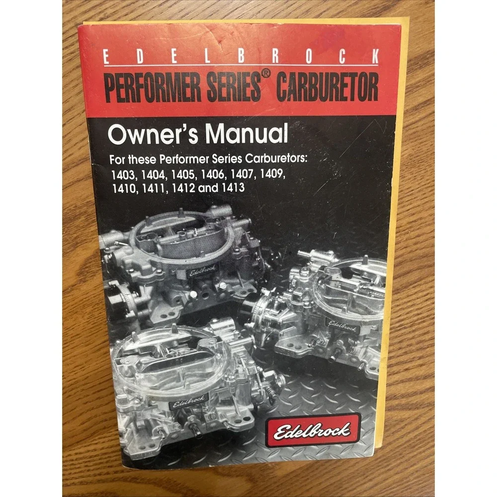 Edelbrock Performer series carburetor Owners Manual for 1403 to 1413 please read